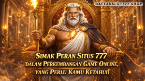 perkembangan game online situs 777
